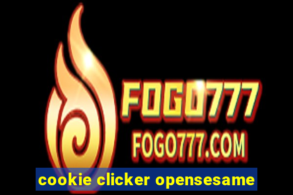 cookie clicker opensesame